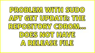Problem with sudo apt get update: The repository cdrom... does not have a Release file