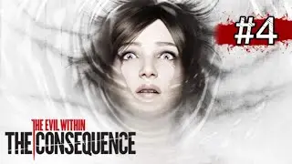 The Evil Within The Consequence Эпизод 4 Рождение Призрака