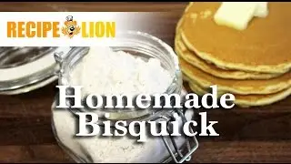 How To Make Homemade Bisquick