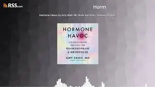 Hormone Havoc by Amy Shah MD, Book Summary, Podcast, English