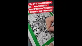 The Art of Thyroid Disease: Hypothyroidism, Hyperthyroidism, Thyroiditis, Diagnosis, and Treatments