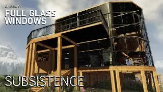 Full Glass Windows | Subsistence Gameplay | Episode 51