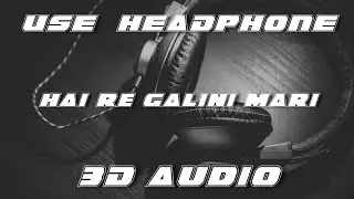 Hai Re galini Mari - BIJU BABU - 3D Odia song - Virtual 3D Surround Audio