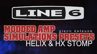 Line 6 Modded Amp Simulations Patches 4K - JCM800 Mod Preset - by Glenn DeLaune