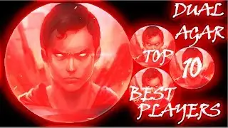 TOP 10  BEST PLAYERS DUAL AGAR. By Nordax😉👊