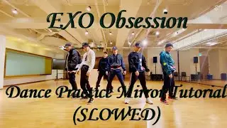EXO 엑소 'Obsession' Dance Practice Mirror Tutorial (SLOWED)