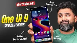 One UI 9: What You Get On Older Phones?