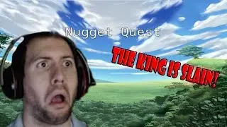 THE KING IS DEFEATED!! Nugget Quest #2 END