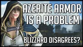 The Many Problems of Azerite Armor and How Blizzard Could Fix Them | WoW Battle for Azeroth