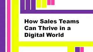 How Sales Teams Can Thrive in a Digital World (HBR Executive Summary)