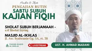 (LIVE) Taklim Sabtu Subuh - UST. H. AHMAD MADANI