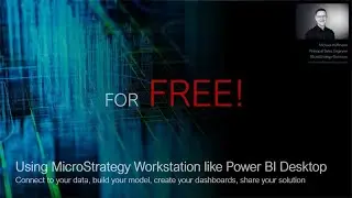 MicroStrategy 2023 - Using MicroStrategy Workstation like Power BI Desktop