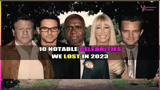 Remembering 10 Notable Celebrities We Lost In 2023 #hollywood #celebrity #celebrities #celebs
