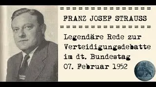 Franz Josef Strau&szlig; - Legend&auml;re Rede vom 07.02.1952