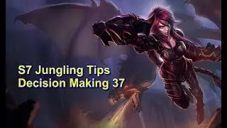 S7 Jungling Tips - Decision Making 37 | League of Legends