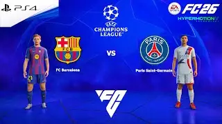 FC 26 PS4 - FC Barcelona vs Paris SG | UEFA Champions League