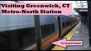 Visiting Greenwich, CT Metro-North Commuter Rail Train Station (Service to Grand Central, NYC)