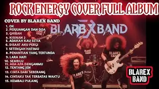 KUMPULAN LAGU INDONESIA VERSI ROCK ENERGI , Cover by BLAREX BAND Vol - 21