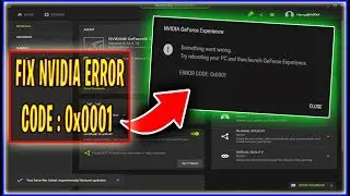 How to Fix Nvidia GeForce Experience Error Something Went Wrong Error 0x0001  Easily (Working)