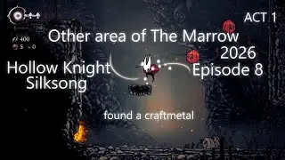 Other area of The Marrow craftmetal Hollow Knight Silksong 2026 Episode 8