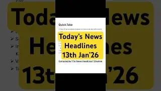 today headlines - 13 january 2026 #shorts #ytshorts #4newsheadlines