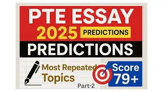 PTE Essay Predictions 2025 &ndash; Part 2 | Must-Prepare Topics for Writing 79+