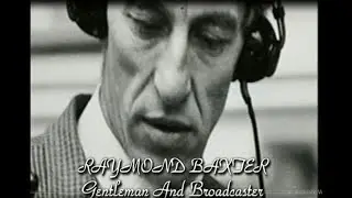Raymond Baxter Gentleman and Broadcaster