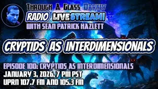 Through A Glass Darkly Radio: Cryptids As Interdimensionals