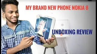 My brand new phone nokia 8 unboxing review।। Md Nournobe khan।।Nokia 8