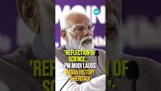 'Reflection Of Science...': PM Modi Lauds Indian History & Heritage