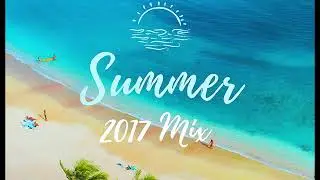 Summer 2017 Mix  | 1 Hour of Nostalgic Throwback Songs
