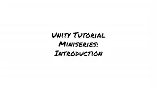 Unity Tutorial Miniseries: Introduction