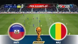 Haiti vs Mali &ndash; FIFA World Cup 2026 | Full Match Simulation | PES 2021 (PC) Gameplay.