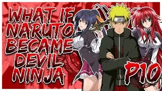 What if Naruto Become a Devil Ninja? | PART 10 | DxD/Harem