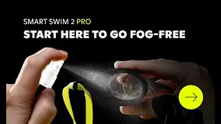 SMART SWIM 2 PRO | Start Here to Go Fog Free