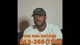 The Feel Hotline. Text me 513 - 268 - 7800.
