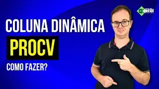 Como Fazer PROCV com Coluna Dinâmica no Excel