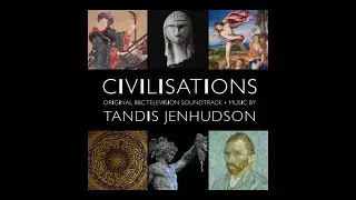 BBC 'Civilisations' Soundtrack (Full Album)