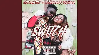 Switch (feat. Honey Bee & Russel X)