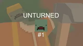 Zomberts Everywhere! | 01 | UNTURNED
