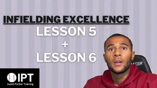 Lesson 5 and 6 | Isaiah Parker Training Infield Excellence Course
