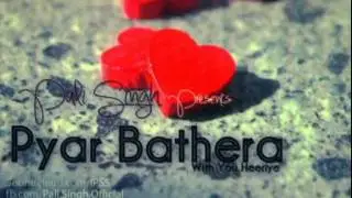 Pali Singh - Pyar Bathera Promo
