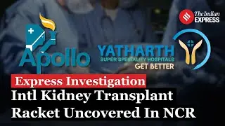 Kidney Transplant Racket Busted: Fake Family Trees, Illegal Organ Trade Involving Bangladeshi Donors