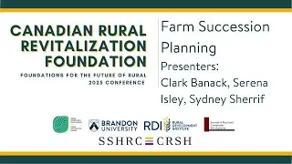 The Complexities of Farm Succession Planning with Clark Banack, Serena Isley, and Sydney Sherrif