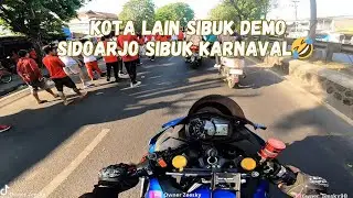 SIDOARJO KOTA ANTI DEMO⁉️MENDING KARNAVAL #zx25r #zeesky #motovlog #karnaval 