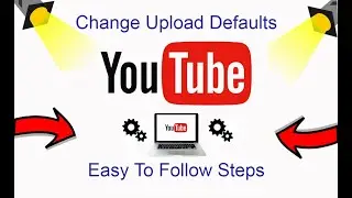Adjust YouTube Channel Upload Default