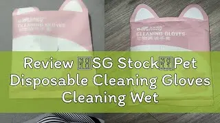 Review 【SG Stock】Pet Disposable Cleaning Gloves Cleaning Wet Wipes Deodorant Dry Cleaning Gloves 5-