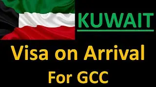 Kuwait Entry Visa on Arrival for GCC residence // VISA on arrival