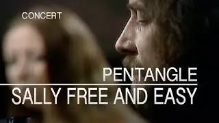Pentangle - Sally Free And Easy (Set Of Six, 27.06.1972) OFFICIAL