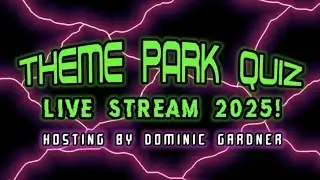 🔴 LIVE STREAM - THEME PARK QUIZ | 2025 AUGUST